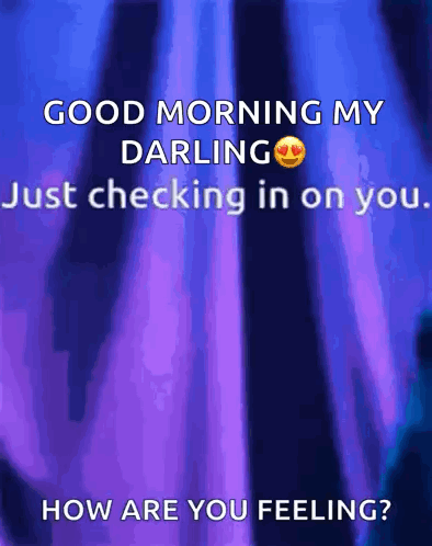 A Purple And Blue Background With The Words Good Morning My Darling Just Checking In On You GIF