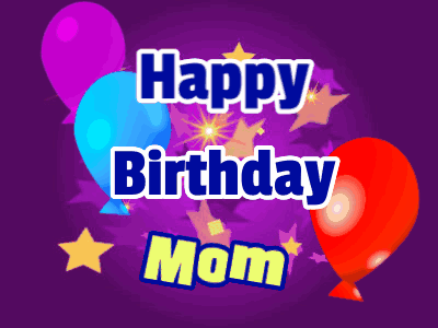A Purple Background With Balloons And Stars And The Words Happy Birthday Mom GIF