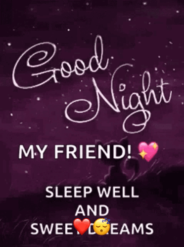 A Purple Background With The Words Good Night My Friend Sleep Well And Sweet Dreams Written On It GIF