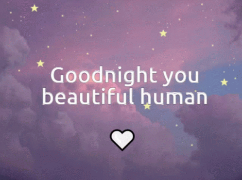 A Purple Background With The Words Goodnight You Beautiful Human On It GIF