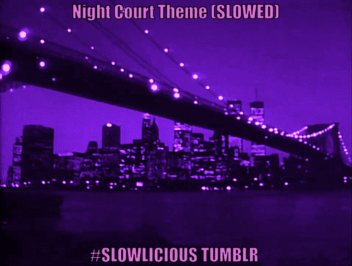 A Purple Background With The Words Night Court Theme Slowed #Slowlicious Tumblr At The Bottom GIF