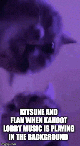 A Purple Background With Two Cats And The Words `` Kitsune And Flan When Kahoot Lobby Music Is Playing In The Background GIF