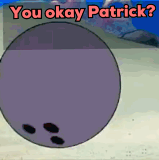 A Purple Bowling Ball With The Words " You Okay Patrick " On It GIF
