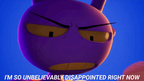 A Purple Cartoon Character With The Words I 'M So Unbelievably Disappointed Right Now GIF