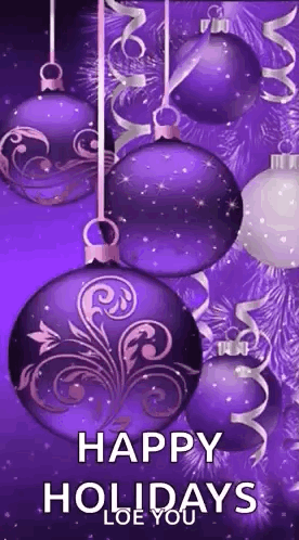 A Purple Christmas Card With Purple And White Christmas Ornaments And The Words `` Happy Holidays Loe You '' . GIF