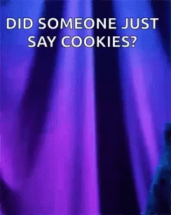A Purple Curtain With The Words Did Someone Just Say Cookies Written On It GIF