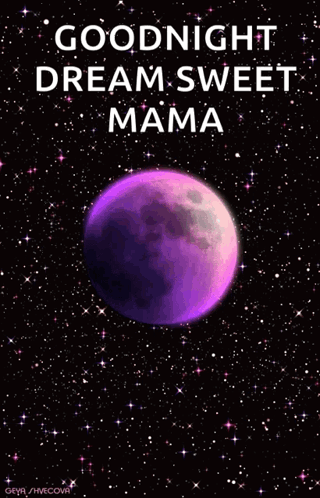A Purple Moon In The Night Sky With The Words `` Goodnight Dream Sweet Mama '' Written On It . GIF