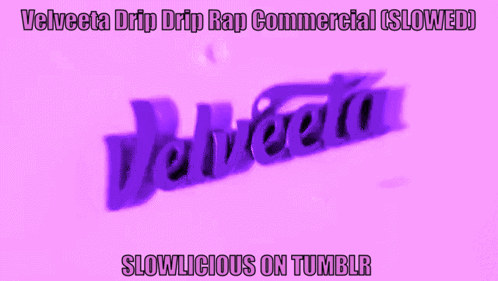 A Purple Velveta Drip Drip Rap Commercial Slowed GIF