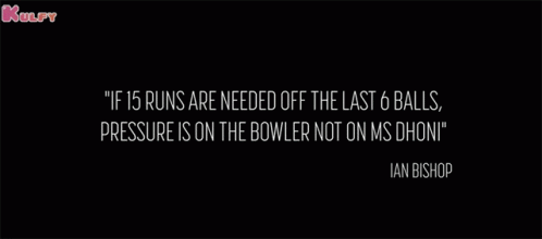 A Quote By Ian Bishop Says " If 15 Runs Are Needed Off The Last 6 Balls Pressure Is On The Bowler GIF