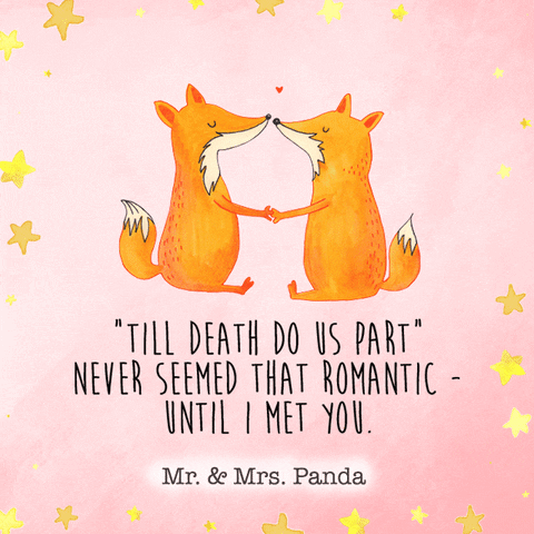 A Quote From Mr. And Mrs. Panda Says " Till Death Do Us Part " Never Seemed That Romantic Until I Met You GIF