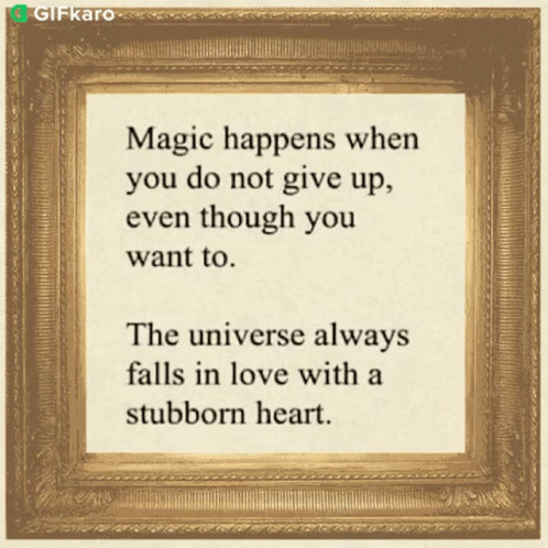 A Quote In A Gold Frame Says Magic Happens When You Do Not Give Up Even Though You Want To GIF