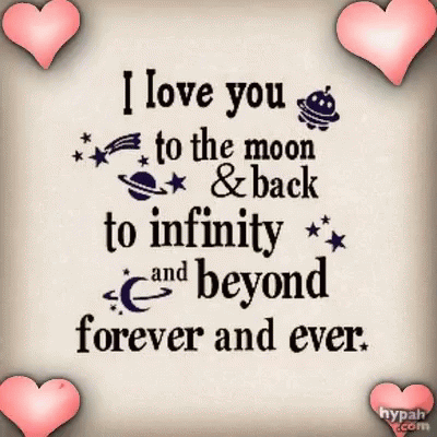 A Quote That Says I Love You To The Moon & Back To Infinity And Beyond Forever And Ever GIF