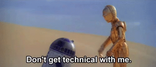 A R2d2 Robot Is Standing Next To A C3p0 Robot And Says " Don T Get Technical With Me " GIF