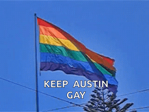 Rainbow Flag Waving With Keep Austin Gay GIF