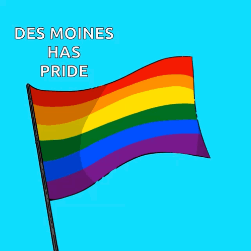 a rainbow flag with the words des moines has pride on it