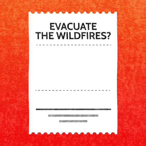 A Receipt That Says " Evacuate The Wildfires Save Your Receipt " GIF