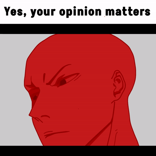 A Red Head With The Words Yes Your Opinion Matters On The Bottom GIF