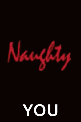 A Red Heart With An Arrow Pointing To The Word Naughty And The Word You GIF