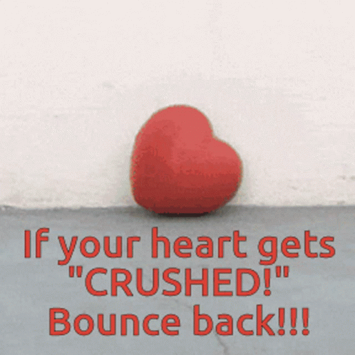 A Red Heart With The Words If Your Heart Gets Crushed " Bounce Back " GIF