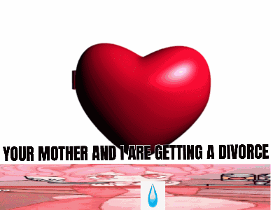 A Red Heart With The Words Your Mother And I Are Getting A Divorce GIF