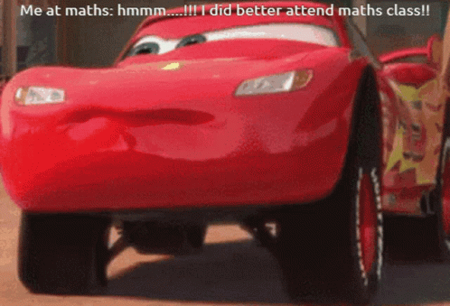 A Red Lightning Mcqueen Car With The Caption " Me At Maths Hmm I Did Better Attend Maths Class " GIF
