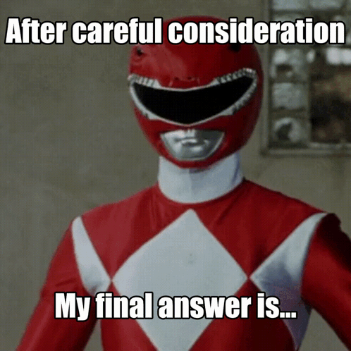 A Red Power Ranger Says " After Careful Consideration My Final Answer Is ... " GIF