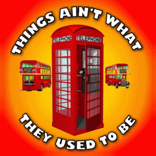 a red telephone booth with the words things ain 't what they used to be surrounding it
