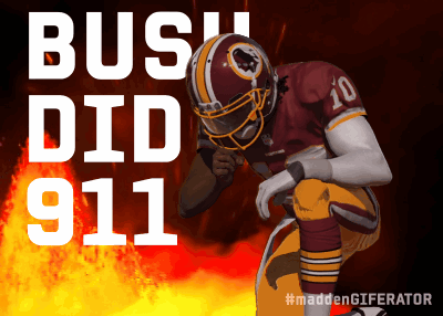 A Redskins Football Player Kneeling Down With The Words Bush Did 911 GIF