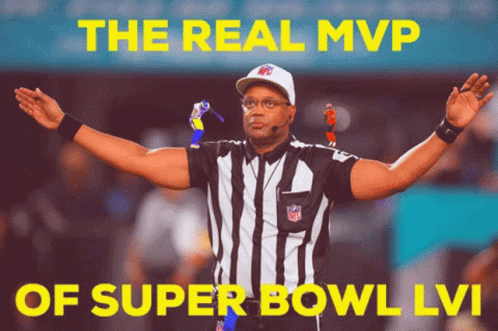 A Referee With The Words The Real Mvp Of Super Bowl Lvi Written Above Him GIF