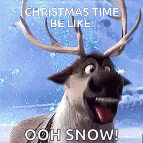 A Reindeer With Its Tongue Hanging Out And The Words Christmas Time Be Like Ooh Snow GIF