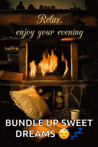 A Relax Enjoy Your Evening Bundle Up Sweet Dreams Sign GIF