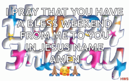 A Religious Message That Says " I Pray That You Have A Bless Weekend From Me To You In Jesus Name Amen " GIF