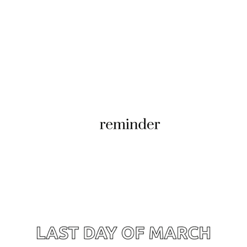 a reminder for the last day of march is shown on a white background