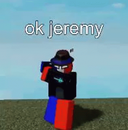 A Roblox Character Is Standing In The Grass With The Words `` Ok Jeremy '' . GIF