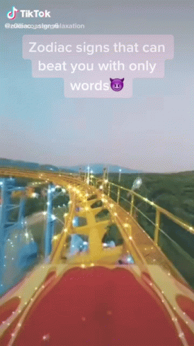 A Roller Coaster Ride That Says ' Zodiac Signs That Can Beat You With Only Words ' On The Bottom GIF