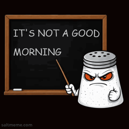 A Salt Shaker Is Holding A Pointer In Front Of A Blackboard That Says It 'S Not A Good Morning GIF