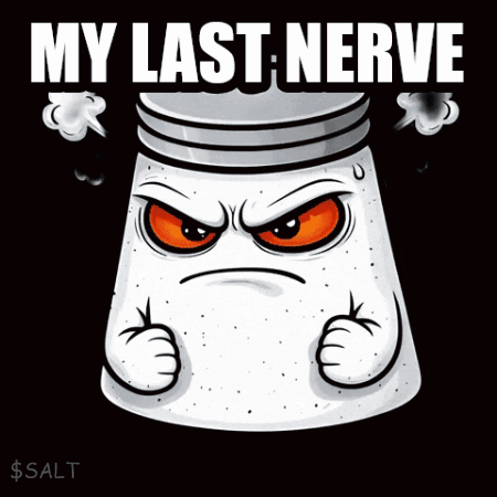 A Salt Shaker With Smoke Coming Out Of It And The Words " My Last Nerve " Above It GIF