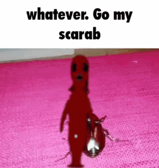 A Scarab Is Standing On A Pink Carpet And Says `` Whatever Go My Scarab '' . GIF