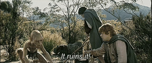 A Scene From The Movie Lord Of The Rings With A Goblin Saying It Ruins It ! GIF