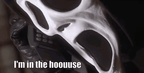 A Scream Mask With The Words I 'M In The Hoouuse On It GIF