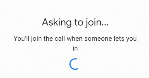 A Screen That Says Asking To Join You 'Ll Join The Call When Someone Let 'S You In GIF