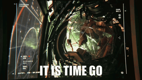A Screen That Says " It Is Time Go " On The Bottom GIF