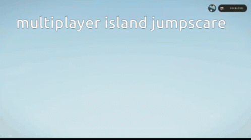 A Screenshot Of A Game Called Multiplayer Island Jumpscare GIF