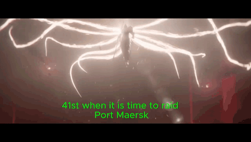 A Screenshot Of A Movie With The Words 41St When It Is Time To Raid Port Maersk GIF
