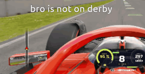 A Screenshot Of A Race Car With The Words Bro Is Not On Derby Above It GIF