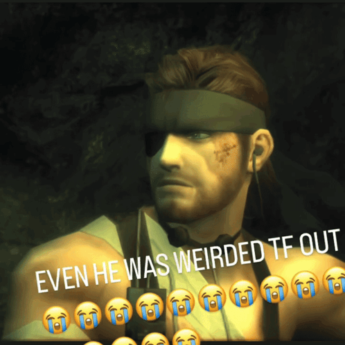 A Screenshot Of A Video Game Character With The Caption " Even He Was Weirded Tf Out " Surrounded By Crying Faces GIF