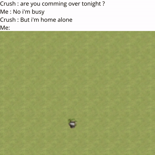 A Screenshot Of A Video Game That Says Crush Are You Comming Over Tonight Me No I 'M Busy GIF