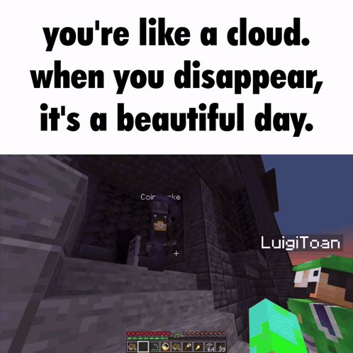 a screenshot of a video game that says you 're like a cloud