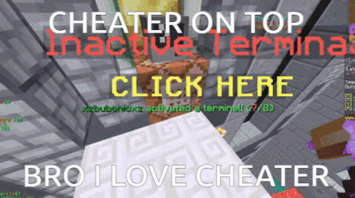 A Screenshot Of A Video Game With The Words Cheater On Top Inactive Terminal Click Here Bro I Love Cheater GIF