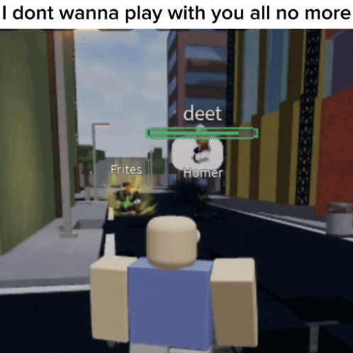 A Screenshot Of A Video Game With The Words " I Dont Wanna Play With You All No More " At The Top GIF